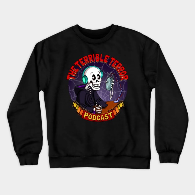 Terrible Terror Podcast Crewneck Sweatshirt by TerribleTerror